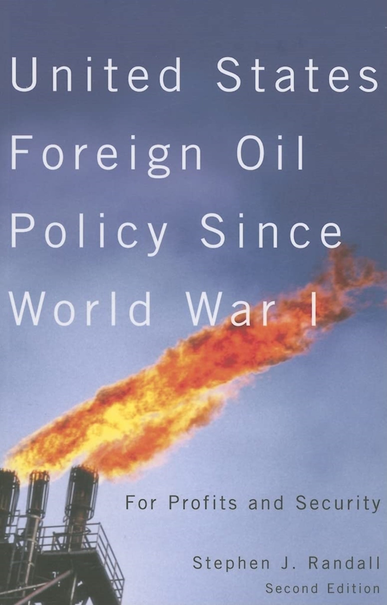 United States Foreign Oil Policy Since World War I, Second Edition